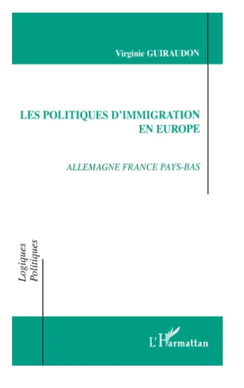 LES POLITIQUES D'IMMIGRATION EN EUROPE: Allemagne France Pays-Bas