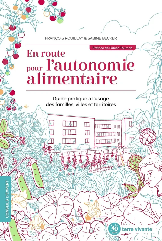 En route pour l'autonomie alimentaire: Guide pratique à l'usage des familles, villes et territoires