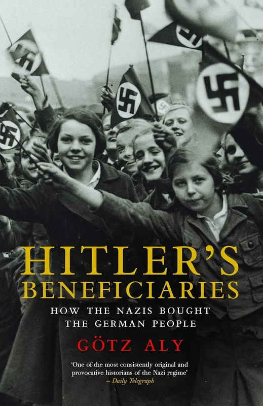 Hitler's Beneficiaries: How the Nazis Bought the German People (English Edition)