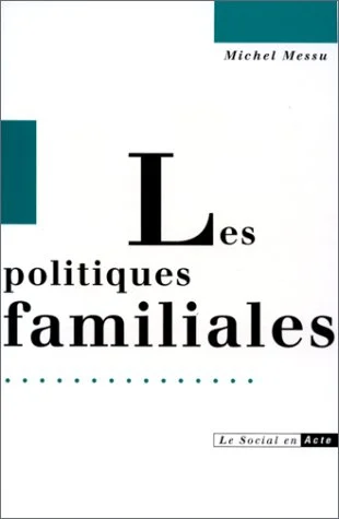 Les politiques familiales: Du natalisme à la solidarité
