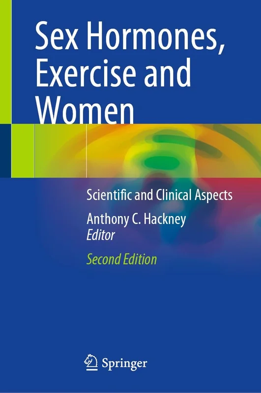 Sex Hormones, Exercise and Women: Scientific and Clinical Aspects (English Edition)