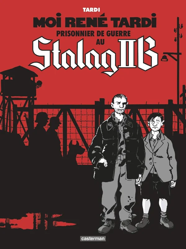 Moi René Tardi, prisonnier de guerre au Stalag IIB (1)      Hardcover – 21 Nov. 2012