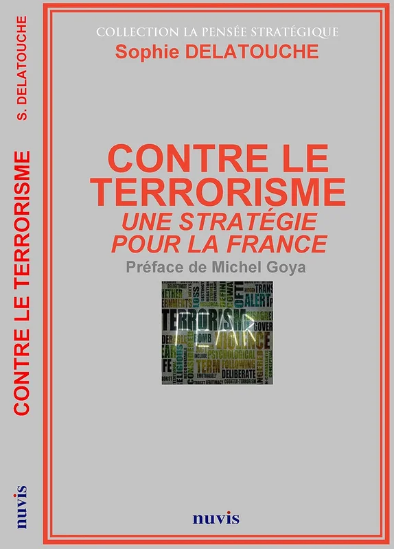 Contre le terrorisme. Une stratégie pour la France