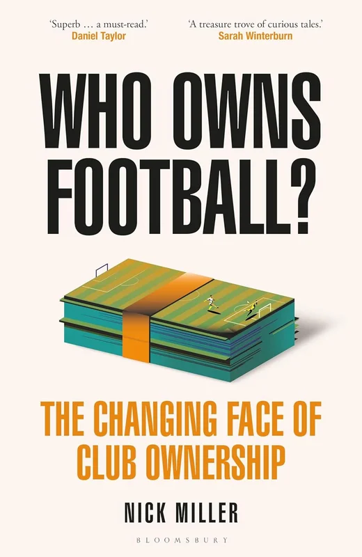 Who Owns Football?: The Changing Face of Club Ownership (English Edition)