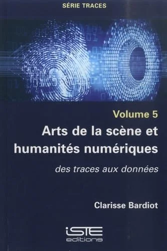Arts de la scène et humanités numériques: Des traces aux données
