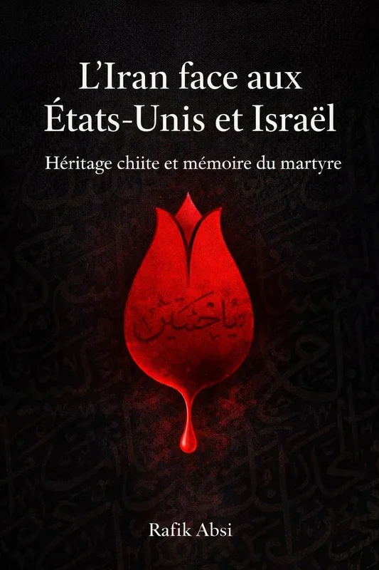 L’Iran face aux États-Unis et Israël: Héritage chiite et mémoire du martyre