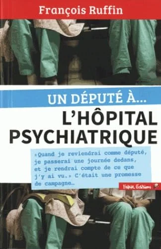 Un député à... l'hôpital psychiatrique