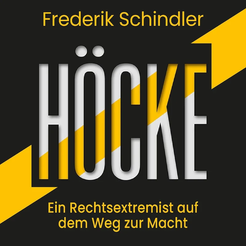 Höcke: Ein Rechtsextremist auf dem Weg zur Macht: Die AfD und ihr gefährlichster Vordenker
