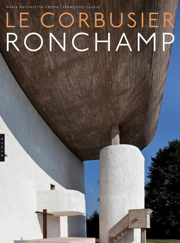 Le Corbusier, Ronchamp: La Chapelle Notre-Dame-du-Haut