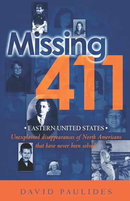 Missing 411- Eastern United States: Unexplained disappearances of North Americans that have never been solved      Paperback – 6 Mar. 2012