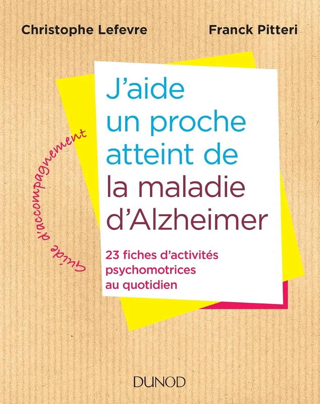 J'aide un proche atteint de la maladie d'Alzheimer - 23 fiches d'activités au quotidien: 23 fiches d'activités psychomotrices au quotidien
