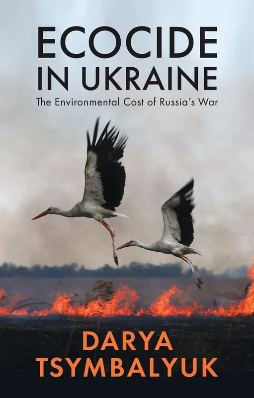 Ecocide in Ukraine: The Environmental Cost of Russia's War (English Edition)