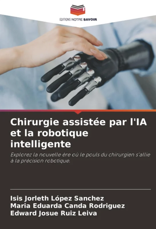 Chirurgie assistée par l'IA et la robotique intelligente: Explorez la nouvelle ère où le pouls du chirurgien s'allie à la précision robotique.
