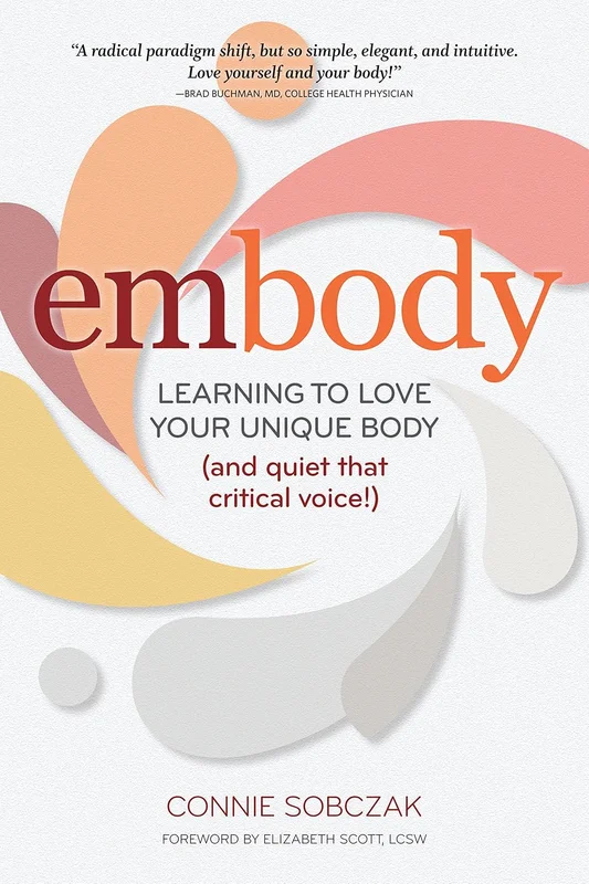 embody: Learning to Love Your Unique Body (and quiet that critical voice!) (English Edition)