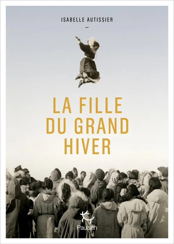 La Fille du grand hiver, par l'autrice de Soudain, seuls.      Paperback – Big Book, 7 May 2025