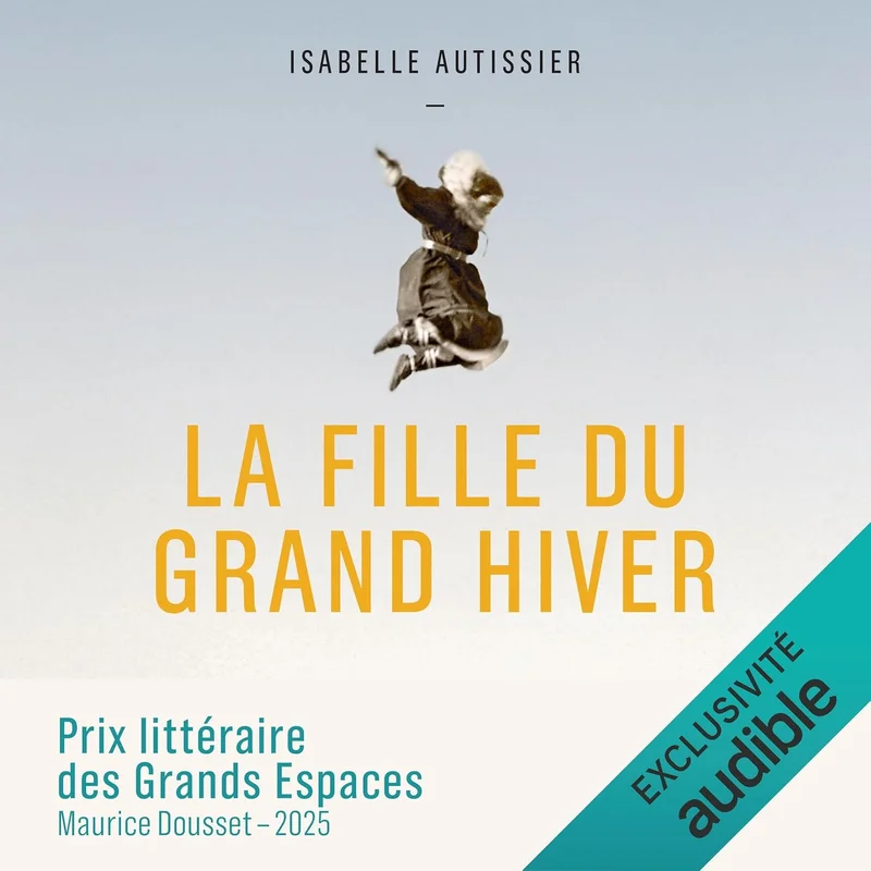 La Fille du grand hiver    
	                
	            

                 
                        Audible Audiobook 
                  
                        – Unabridged