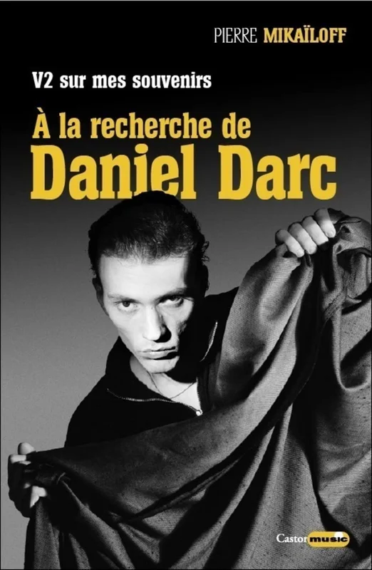 V2 sur mes souvenirs : A la recherche de Daniel Darc