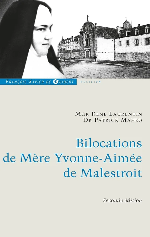 Bilocations de Mère Yvonne-Aimée de Malestroit: Etude critique en référence à ses missions