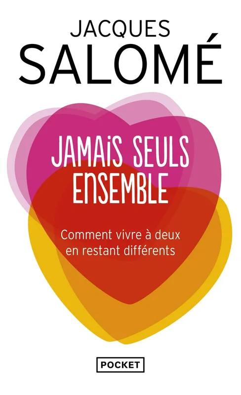 Jamais seuls ensemble: Comment vivre à deux en restant différents