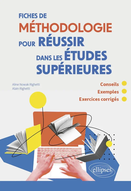 Fiches de méthodologie pour réussir dans les études supérieures: Conseils, exemples et exercices corrigés