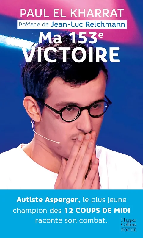 Ma 153e victoire: Autiste Asperger, il est le plus jeune champion des 12 Coups de midi (HarperCollins)