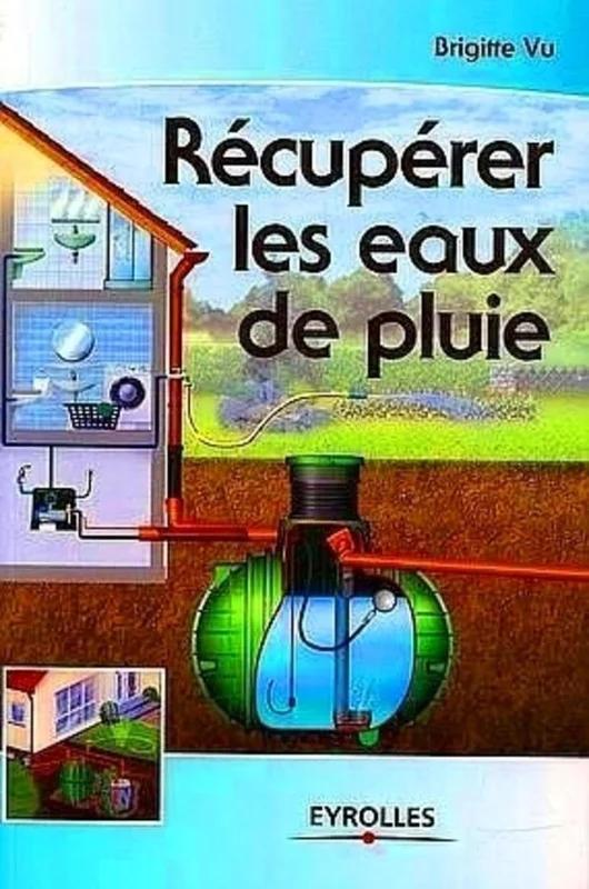 Récupérer les eaux de pluie: Salvage the Rain Water