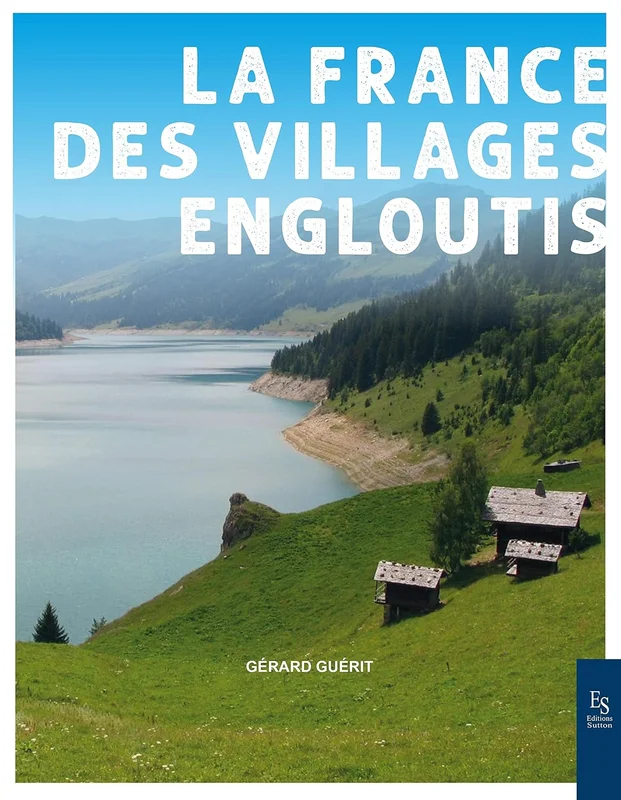 La France des villages engloutis