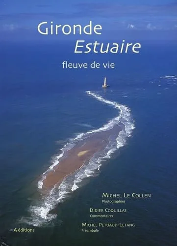 Gironde Estuaire: Fleuve de vie