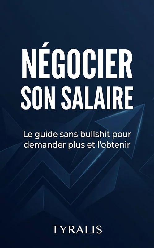 Négocier son salaire : Le guide sans bullshit pour demander plus et l'obtenir: Scripts word-for-word, méthode en 4 étapes et pièges à éviter — pour les offres d'emploi et les augmentations