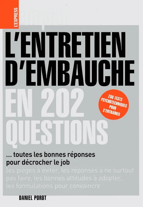L'entretien d'embauche en 202 questions: toutes les bonnes réponses pour décrocher le job (L'Express emploi)