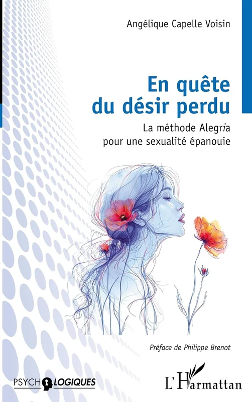 En quête du désir perdu: La méthode Alegria pour une sexualité épanouie
