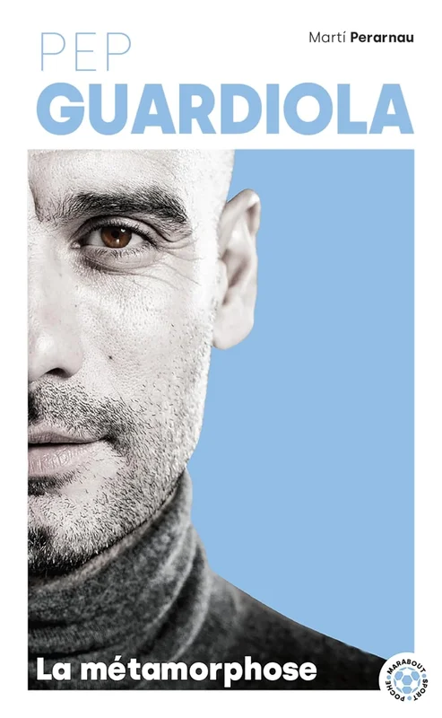 Pep Guardiola - La métamorphose      Paperback – Big Book, 5 Jun. 2024