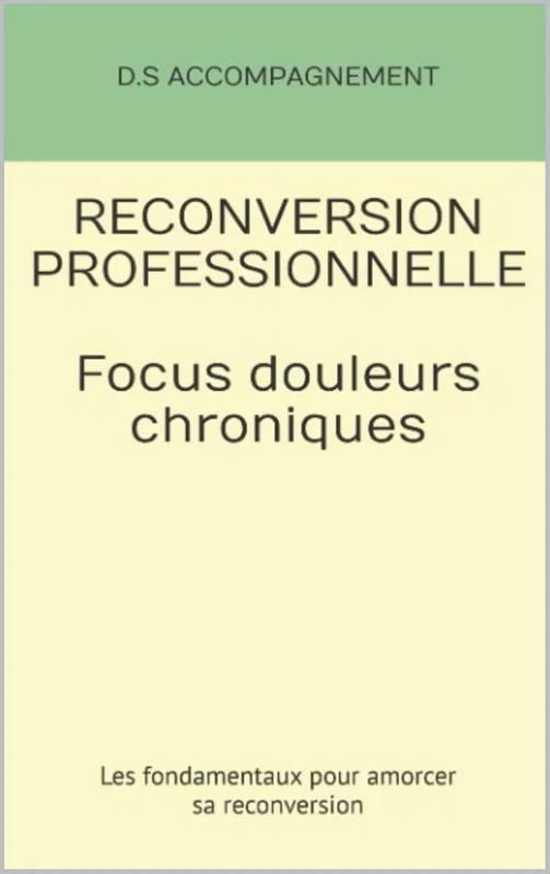 Reconversion professionnelle - Guide pratique: Ce que vous devez savoir avant de vous lancer