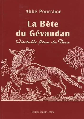 Histoire de la Bête du Gévaudan : Véritable fléau de Dieu