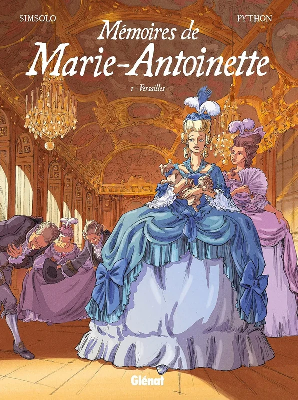 Mémoires de Marie-Antoinette - Tome 01: Versailles