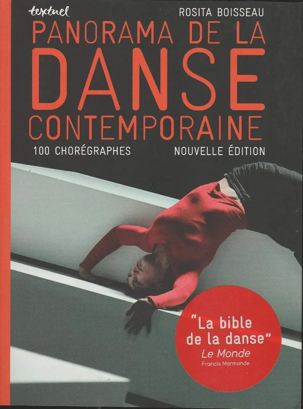 Panorama de la danse contemporaine: 100 chorégraphes
