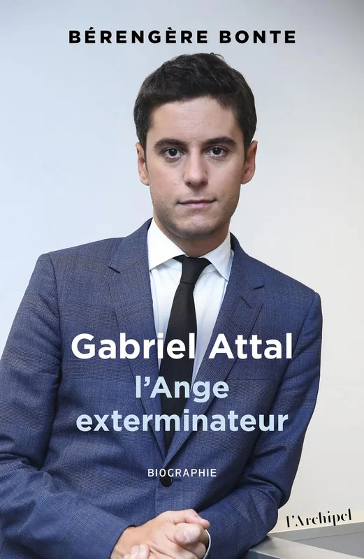 Gabriel Attal - L'Ange exterminateur      Paperback – Big Book, 16 Oct. 2025
