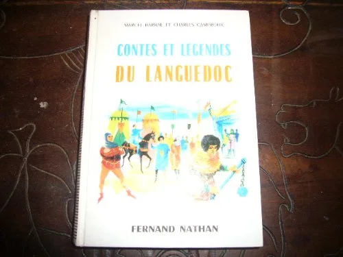 Contes et légendes du Languedoc : Récits traduits et adaptés de l'occitan par Marcel Barral et Charles Camproux. Illustrations de Vayssières