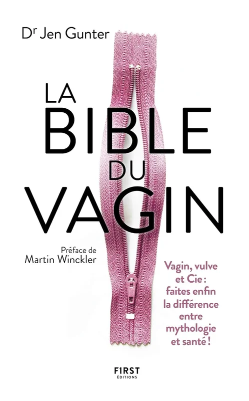 La Bible du Vagin: Faites enfin la différence entre mythologie et santé !