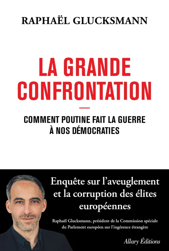 La Grande Confrontation - Comment Poutine fait la guerre à nos démocraties      Paperback – Big Book, 6 April 2023