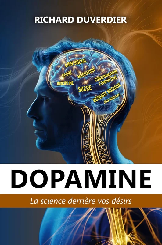 Dopamine: La science derrière vos désirs