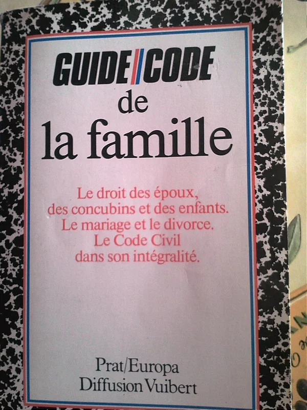 Guide-code de la famille : Le droit des époux, des concubins et des enfants, le mariage et le divorce, le code civil dans son intégralité (Guides-codes)