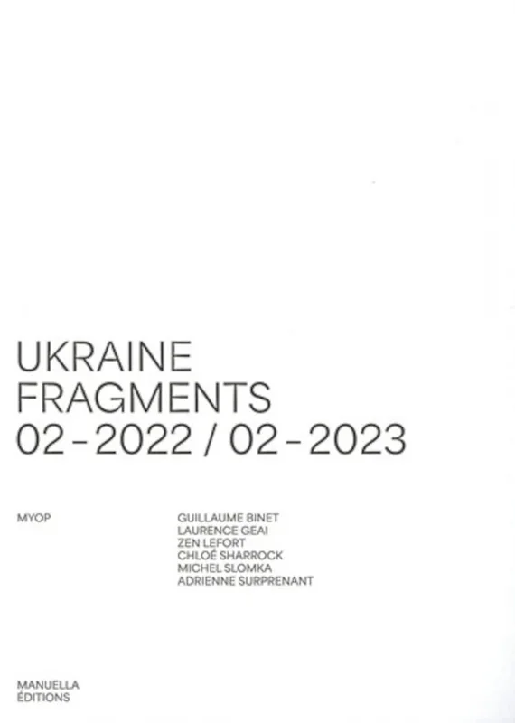 Ukraine: Fragments 02-2022 / 02-2023