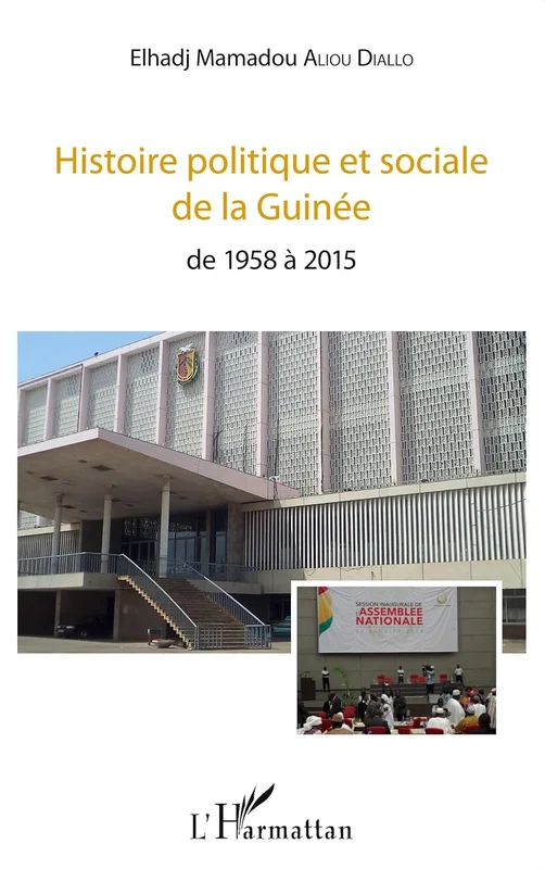 Histoire politique et sociale de la Guinée: de 1958 à 2015      Broché – Grand livre, 1 septembre 2017
