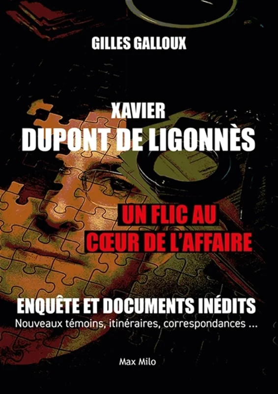 Xavier Dupont de Ligonnès - Un flic au coeur de l'affaire: Enquête et documents inédits Broché – Grand livre, 19 février 2026