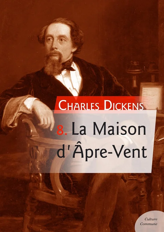 La Maison d'Âpre-Vent — Bleak-House (Les 12 romans les plus célèbres de Charles Dickens)