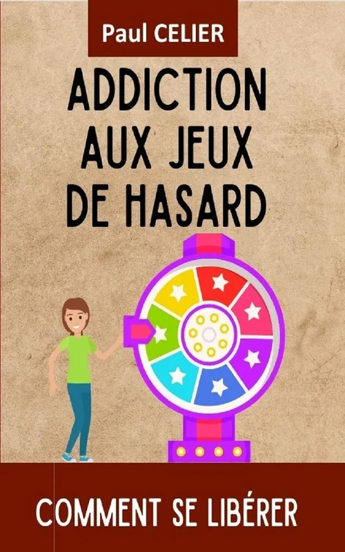 ADDICTION AUX JEUX DE HASARD: Comment se libérer