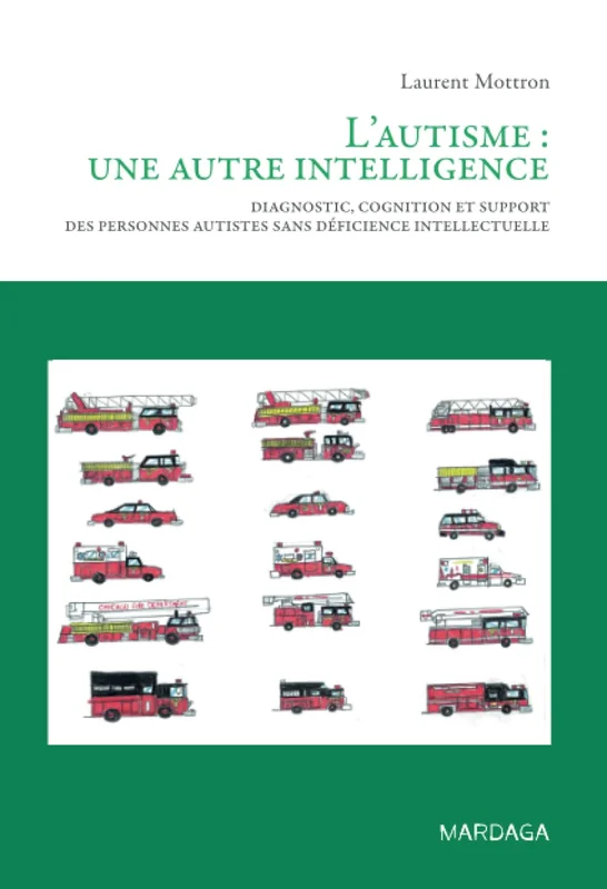 L'autisme : une autre intelligence: Diagnostic, cognition et support des personnes autistes sans déficience intellectuelle