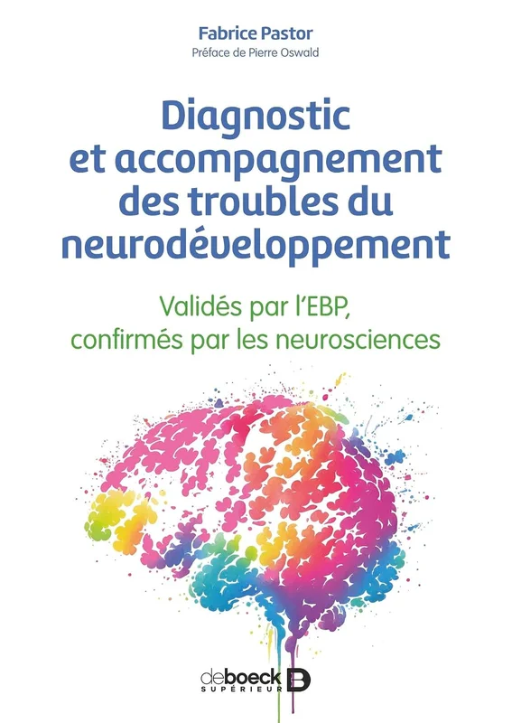 Diagnostic et accompagnement des troubles du neurodéveloppement: Validés par l’EBP, confirmés par les neurosciences