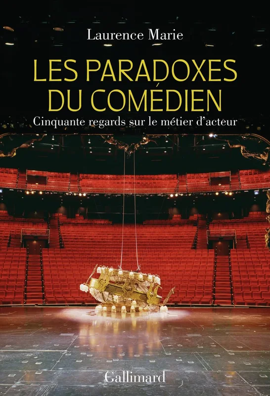 Les Paradoxes du comédien: Cinquante regards sur le métier d'acteur
